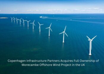 Copenhagen Infrastructure Partners Acquires Full Ownership of Morecambe Offshore Wind Project in the UK