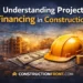 project_financing_in_construction